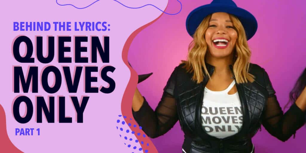 Behind the Lyrics: Queen Moves Only - Part 1
